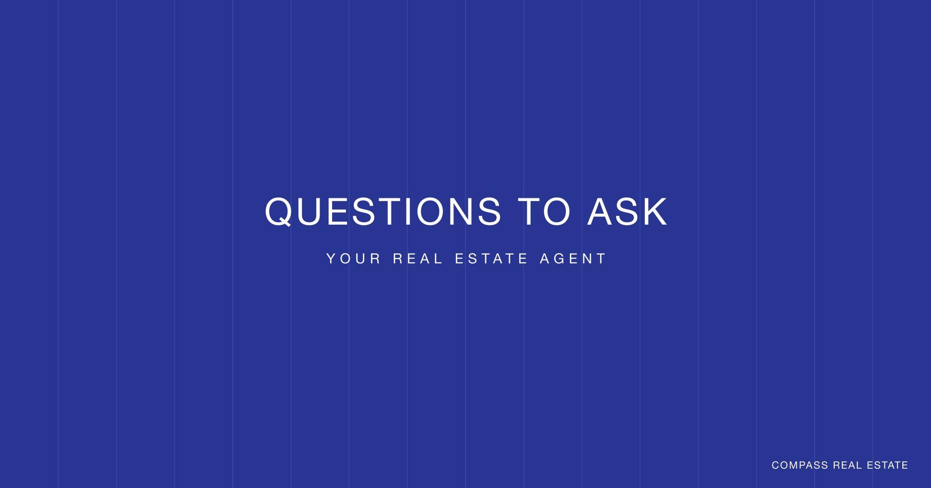 What to Ask Your Real Estate Agent Before You Sign Anything
